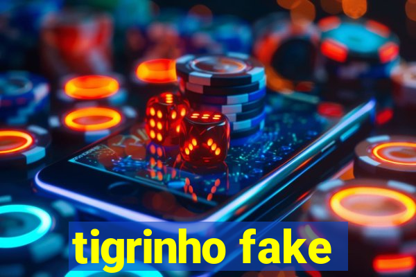 tigrinho fake